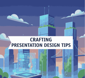 Crafting presentation design tips