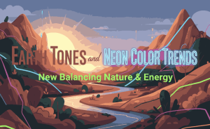 Earth Tones & Neon Color