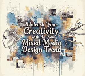 Mixed Media Design Trend