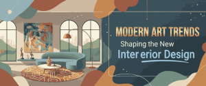 Modern Art Trends Interior Design