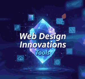 Web Design Innovations Tools